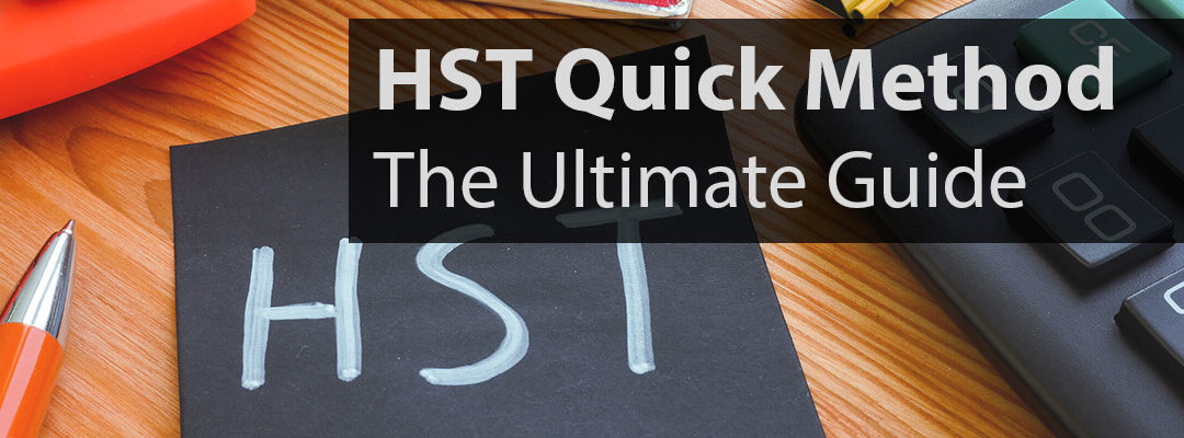 The ultimate guide for HST Quick method in Canada